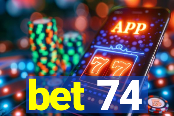 bet 74